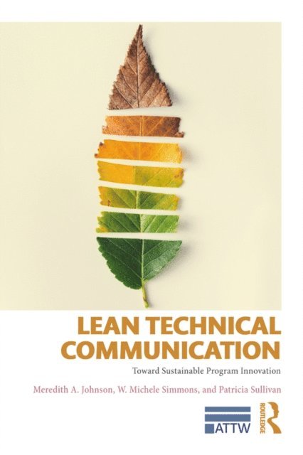Patricia Sullivan, W. Michele Simmons, Meredith A. Johnson - Lean Technical Communication, E-bok