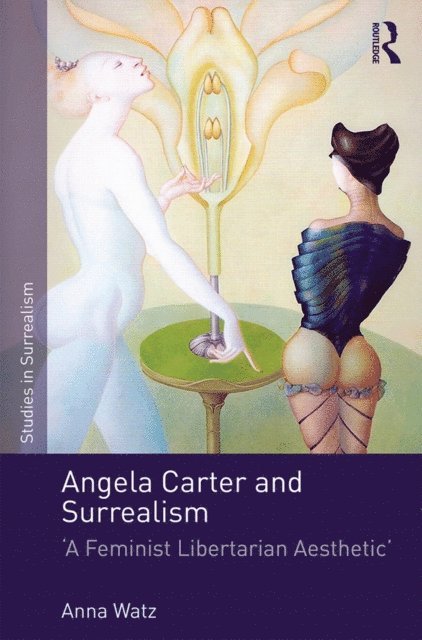 Anna Watz - Angela Carter and Surrealism, E-bok