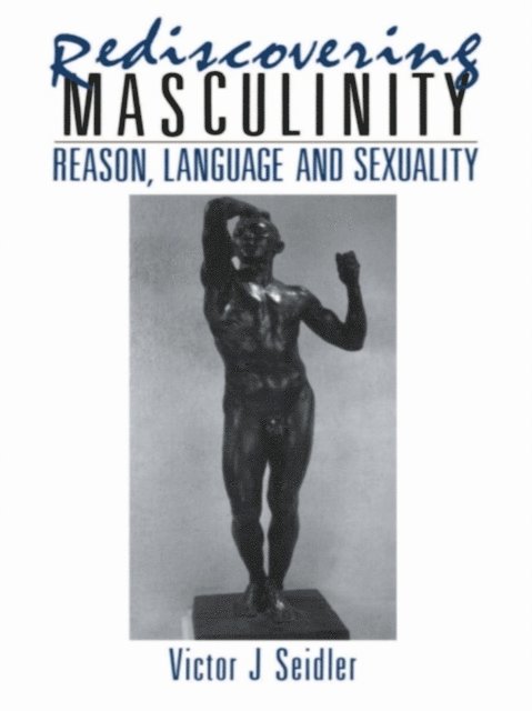 Victor J. Seidler - Rediscovering Masculinity, E-bok