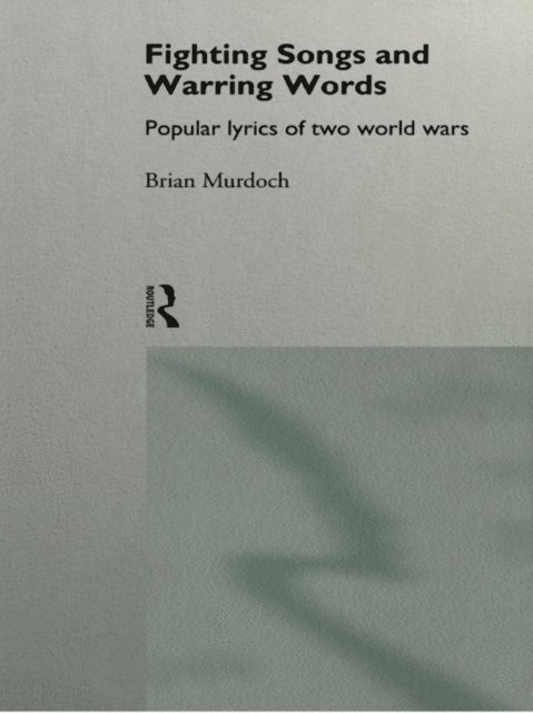 Brian Murdoch - Fighting Songs and Warring Words, E-bok