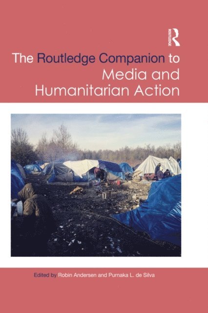 Purnaka L. de Silva, Robin Andersen - Routledge Companion to Media and Humanitarian Action, E-bok
