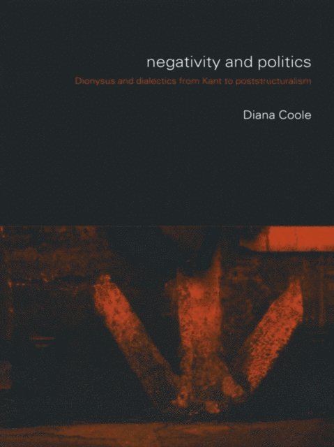 Diana Coole - Negativity and Politics, E-bok
