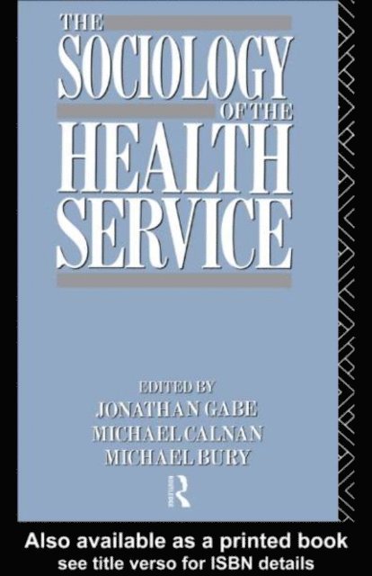 Michael Bury - Sociology of the Health Service, E-bok