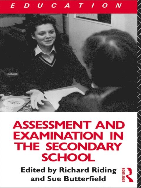 Richard Riding, Susan Butterfield - Assessment and Examination in the Secondary School, E-bok
