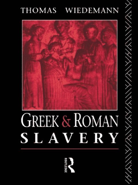 Thomas Wiedemann - Greek and Roman Slavery, E-bok