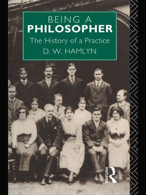 David W. Hamlyn - Being a Philosopher, E-bok