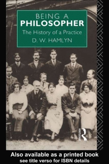 David W. Hamlyn - Being a Philosopher, E-bok