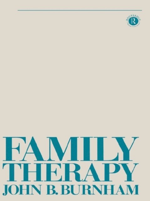 John B Burnham - Family Therapy, E-bok