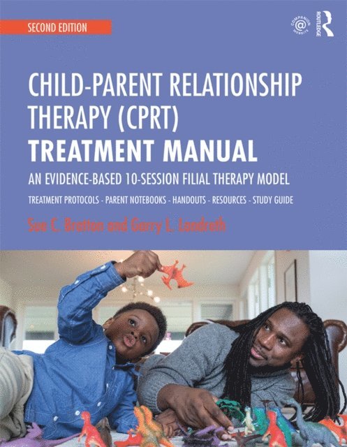 Garry L. Landreth, Sue C. Bratton - Child-Parent Relationship Therapy (CPRT) Treatment Manual, E-bok