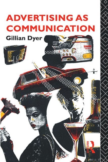 Gillian Dyer - Advertising as Communication, E-bok