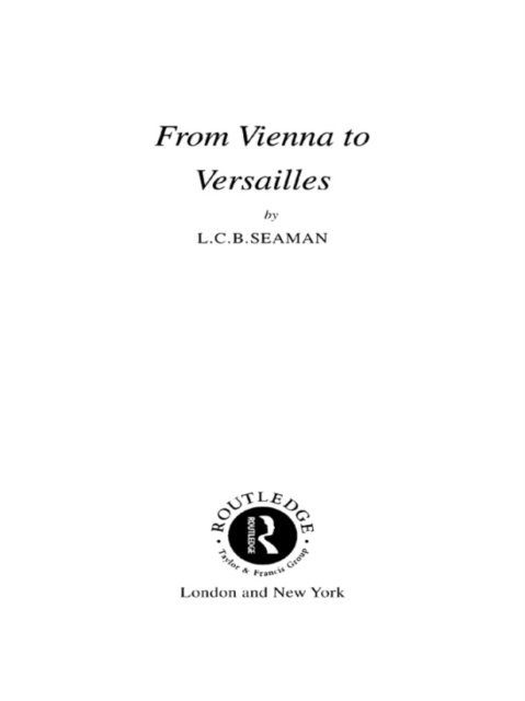 L.C.B. Seaman - From Vienna to Versailles, E-bok