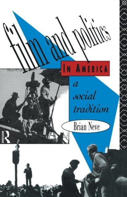 Brian Neve - Film and Politics in America, E-bok