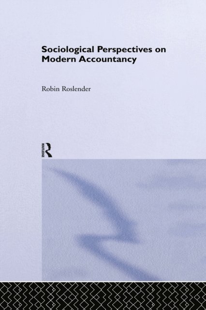 Robin Roslender - Sociological Perspectives on Modern Accountancy, E-bok