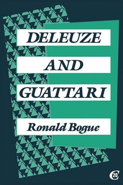 Ronald Bogue - Deleuze and Guattari, E-bok