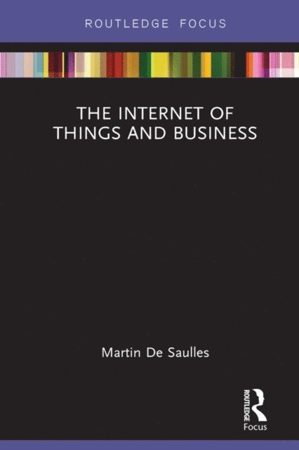 Martin De Saulles - Internet of Things and Business, E-bok