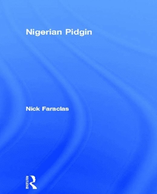 Nick Faraclas - Nigerian Pidgin, E-bok