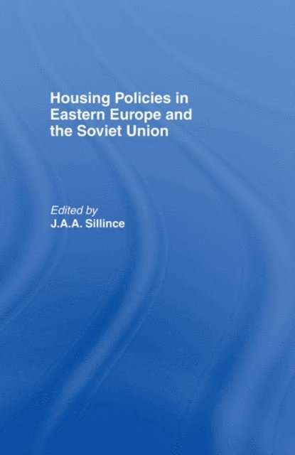 J. A. A. Sillince - Housing Policies in Eastern Europe and the Soviet Union, E-bok