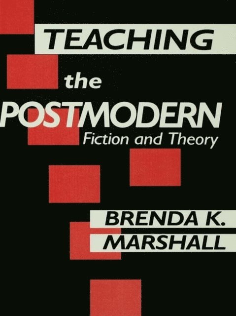 Brenda Marshall - Teaching the Postmodern, E-bok