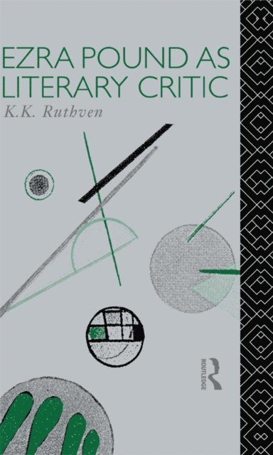 K. K. Ruthven, Emeritus Professor K K Ruthven - Ezra Pound as Literary Critic, E-bok