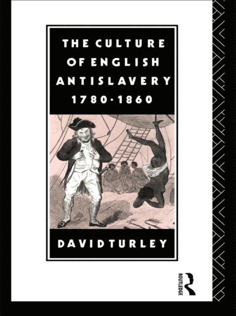David Turley - Culture of English Antislavery, 1780-1860, E-bok