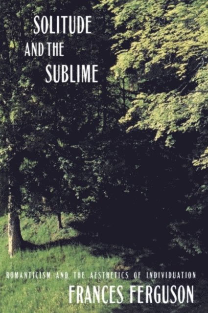 Frances Ferguson - Solitude and the Sublime, E-bok
