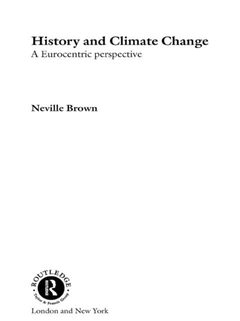 Neville Brown - History and Climate Change, E-bok