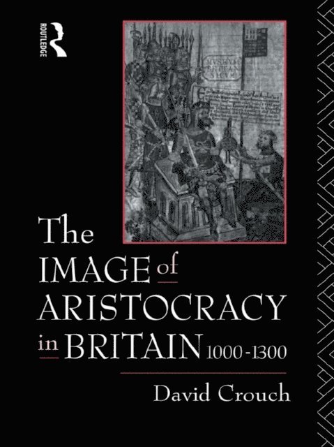 David Crouch - Image of Aristocracy, E-bok
