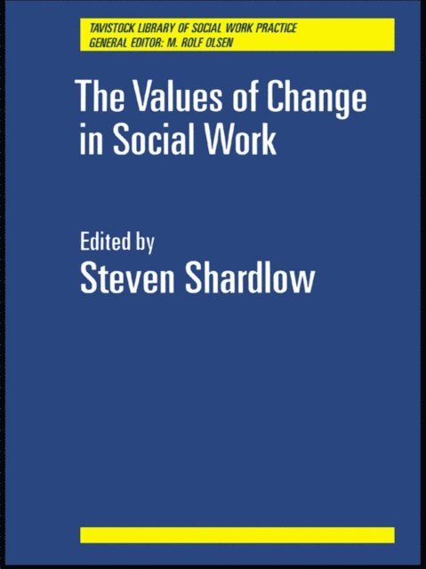Steven Shardlow - Values of Change in Social Work, E-bok