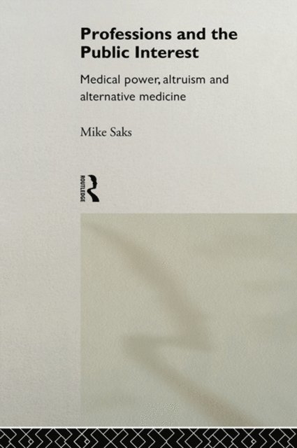 Mike Saks - Professions and the Public Interest, E-bok