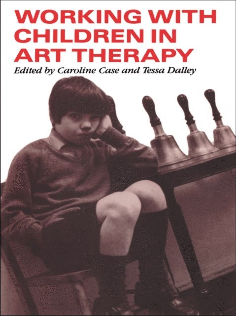 Tessa Dalley, Caroline Case - Working with Children in Art Therapy, E-bok