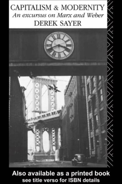 Derek Sayer - Capitalism and Modernity, E-bok