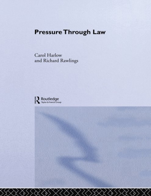 Richard Rawlings, Carol Harlow - Pressure Through Law, E-bok