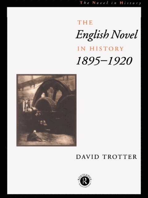 David Trotter - English Novel in History, 1895-1920, E-bok