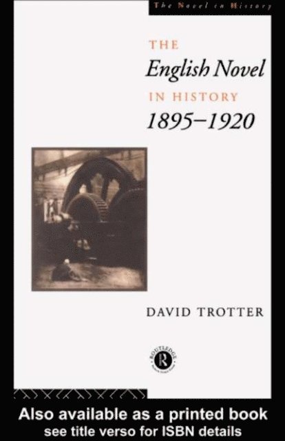 David Trotter - English Novel in History, 1895-1920, E-bok