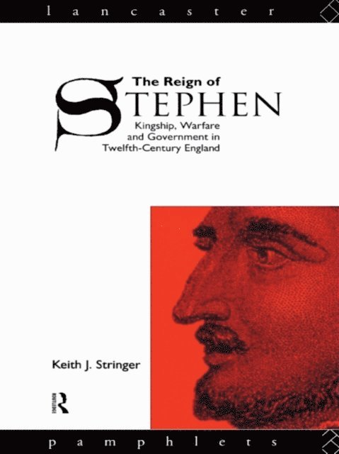 Keith J. Stringer - Reign of Stephen, E-bok