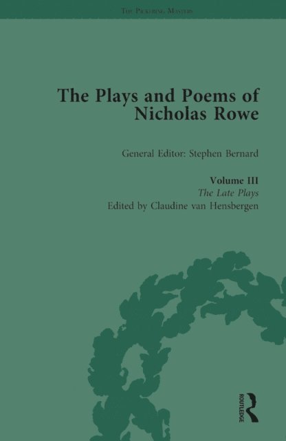 Claudine van Hensbergen, Stephen Bernard - Plays and Poems of Nicholas Rowe, Volume III, E-bok