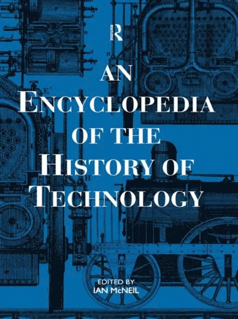 Ian McNeil - Encyclopedia of the History of Technology, E-bok