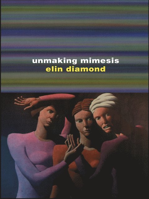 Elin Diamond - Unmaking Mimesis, E-bok