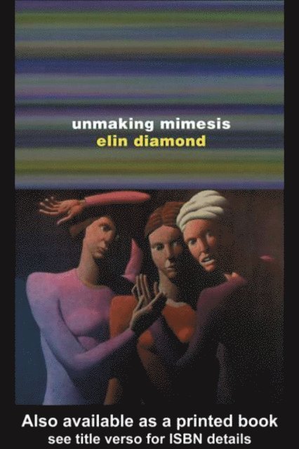 Elin Diamond - Unmaking Mimesis, E-bok