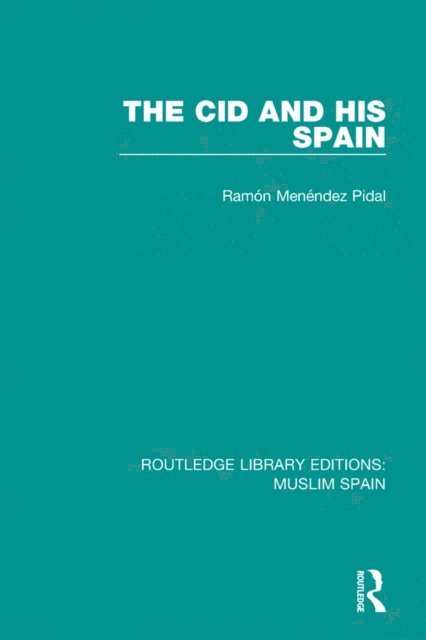 Ramon Menendez Pidal - Cid and His Spain, E-bok