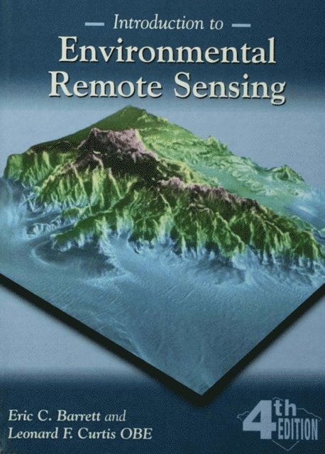 Eric C. Barrett - Introduction to Environmental Remote Sensing, E-bok