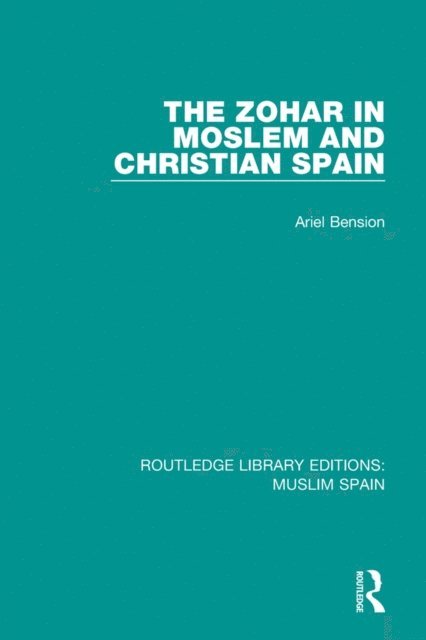 Ariel Bension - Zohar in Moslem and Christian Spain, E-bok