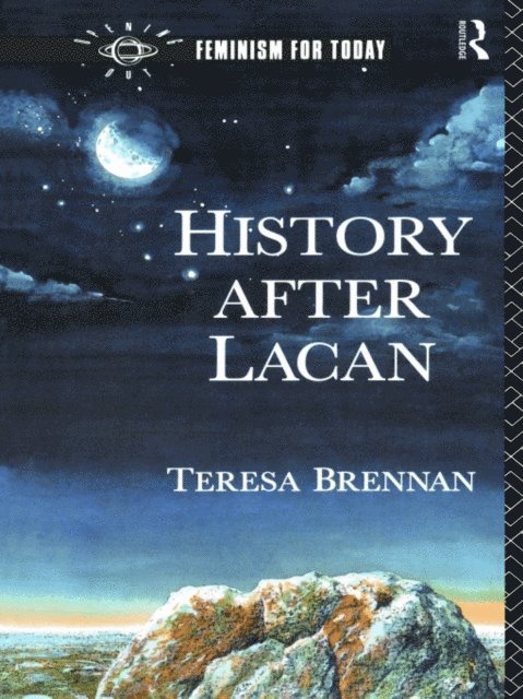 Teresa Brennan - History After Lacan, E-bok