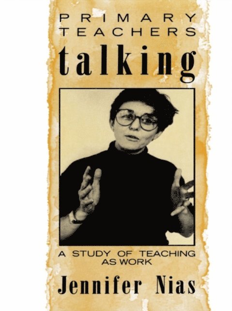 Jennifer Nias, Professor Jennifer Nias - Primary Teachers Talking, E-bok