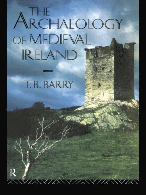Terry B. Barry - Archaeology of Medieval Ireland, E-bok
