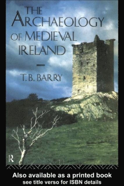 Terry B. Barry - Archaeology of Medieval Ireland, E-bok