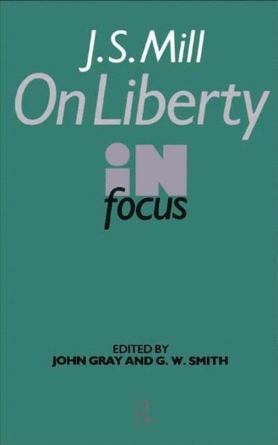 G. W. Smith, John Gray - J.S. Mill's On Liberty in Focus, E-bok