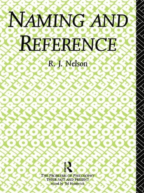 R.J. Nelson - Naming and Reference, E-bok