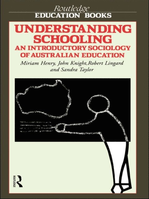 Sandra Taylor, Robert Lingard, John Knight, Miriam Henry - Understanding Schooling, E-bok