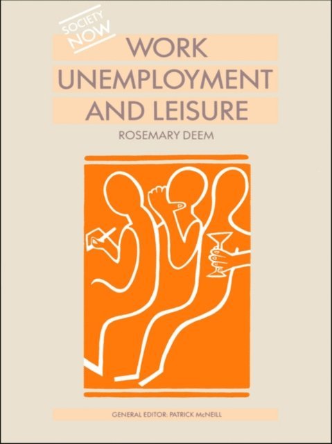 Rosemary Deem - Work, Unemployment and Leisure, E-bok